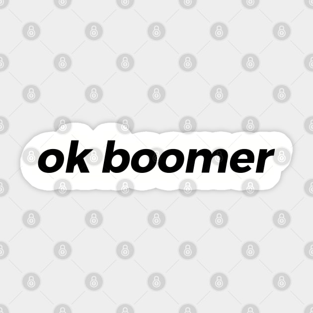 Ok Boomer Sticker by NotoriousMedia